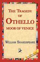 The Tragedy of Othello, Moor of Venice, Shakespeare William