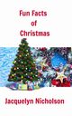 Fun Facts of Christmas, Nicholson Jacquelyn