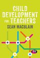 Child Development for Teachers, MacBlain Sean