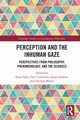 Perception and the Inhuman Gaze, 