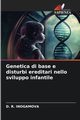 Genetica di base e disturbi ereditari nello sviluppo infantile, INOGAMOVA D. R.