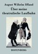 ber meine theatralische Laufbahn, Iffland August Wilhelm