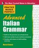 Practice Makes Perfect Advanced Italian Grammar, Danesi Marcel