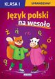Jzyk polski na wesoo. Sprawdziany. Klasa I, Guzowska Beata, Kowalska Iwona, Wrocawska Agnieszka