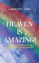 Heaven is Amazing, Linn Carolyn  T.