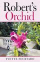 Robert's Orchid, Feurtado Yvette