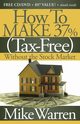 How To Make 37%, Tax-Free, Without the Stock Market, Warren Mike