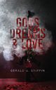 Gods, Dreams & Love, Griffin Gerald G