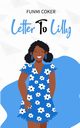Letter to Lilly, Coker Funmi