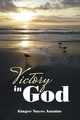 Victory in God, Antoine Ginger Noyes