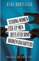 Strong Women, Fed-Up Men, Defeated Sons, Broken Daughters, Momplaisir Mark
