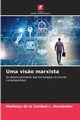 Uma vis?o marxista, L. Hernndez Maikelys de la Caridad