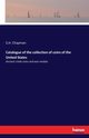 Catalogue of the collection of coins of the United States, Chapman S.H.