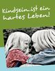 Kindsein...ist ein hartes Leben!, Issing Michael