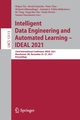 Intelligent Data Engineering and Automated Learning - IDEAL 2021, 
