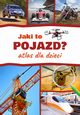 Jaki to pojazd? Atlas dla dzieci, Jaboski Janusz