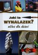 Jaki to wynalazek? Atlas dla dzieci, Grski Jarosaw