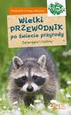 Wielki przewodnik po wiecie przyrody Zwierzta i roliny, Hecker Frank, Hecker Katrin