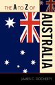The A to Z of Australia, Docherty James C.