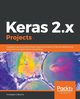 Keras 2.x Projects, Ciaburro Giuseppe