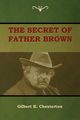 The Secret of Father Brown, Chesterton Gilbert K.