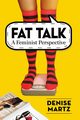 Fat Talk, Martz Denise