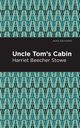 Uncle Tom's Cabin, Stowe Harriet Beecher