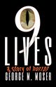 Nine Lives, Moser George M.