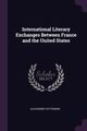 International Literary Exchanges Between France and the United States, Vattemare Alexandre