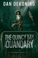 The Quincy Bay Quandary, DeKoning Dan
