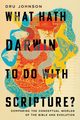 What Hath Darwin to Do with Scripture?, Johnson Dru