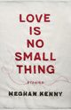 Love Is No Small Thing, Kenny Meghan