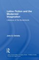 Latino Fiction and the Modernist Imagination, Christie John S.