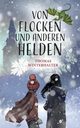 Von Flocken und anderen Helden, Winterhalter Thomas
