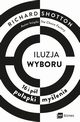 Iluzja wyboru, czyli jak kupujemy, Shotton Richard
