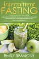 Intermittent Fasting, Simmons Emily