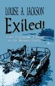 Exiled!, Jackson Louise A