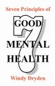 Seven Principles of Good Mental Health, Dryden Windy