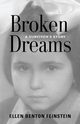 BROKEN DREAMS, Feinstein Ellen Benton