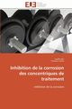 Inhibition de la corrosion des concentriques de traitement, Collectif