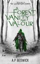 A Forest Of Vanity And Valour, Beswick A.P