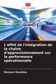 L'effet de l'intgration de la chane d'approvisionnement sur la performance oprationnelle, Wondimu Biniyam