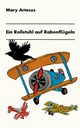 Ein Rollstuhl auf Rabenflgeln, Artecus Mary