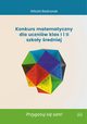 Konkurs matematyczny dla uczniw klas I i II szkoy redniej, Bednarek Witold