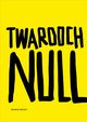Null, Twardoch Szczepan