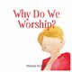 Why Do We Worship?, Nerland Miranda