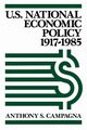 U.S. National Economic Policy, 1917-1985, Campagna Anthony S.