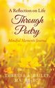 A Reflection on Life Through Poetry, Bailey Theresa A.