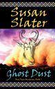 Ghost Dust, Slater Susan