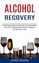 Alcohol Recovery, Segura Laurie